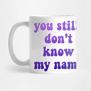 euphoria inspired - you still don't know my name Mug